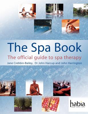 The Spa Book: The Official Guide to Spa Therapy: The Official Guide to Spa Therapy (Hairdressing and Beauty Industry Authority)