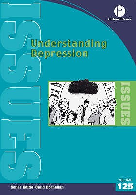 UNDERSTANDING DEPRESSION (ISSUES SERIES VOL. 125) (ISSUES 125)