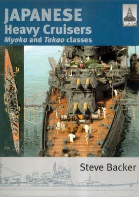 Japanese Heavy Cruisers Myoko and Takao Classes (Ship Craft 5).