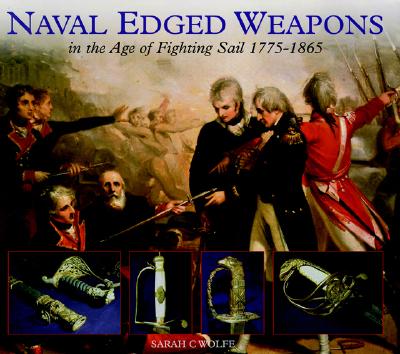 Naval Edged Weapon In the Age of Fighting Sail 1775-1865