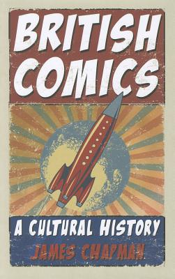 British Comics: A Cultural History