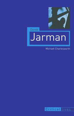Derek Jarman (Critical Lives)