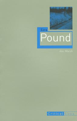 Ezra Pound (Critical Lives)