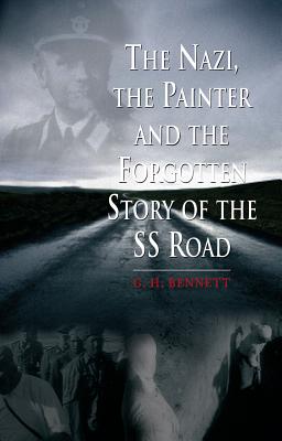 Image for The Nazi, the Painter and the Forgotten Story of the SS Road