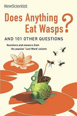 DOES ANYTHING EAT WASPS And 101 Other Questions