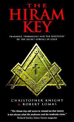 The Hiram Key Pharaohs, Freemasons and the Discovery of the Secret Scrolls of Jesus