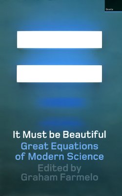 Image for It Must Be Beautiful: Great Equations of Modern Science