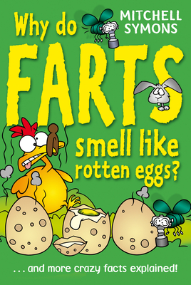 Why Do Farts Smell Like Rotten Eggs (Mitchell Symons' Trivia Books)