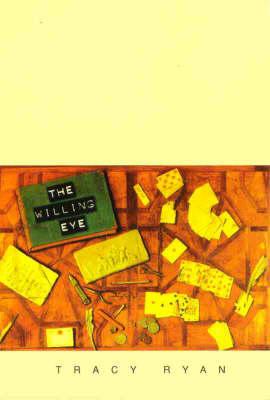 THE WILLING EYE Poems