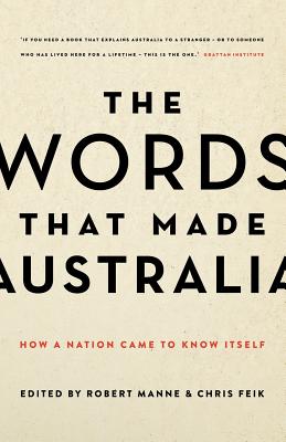 The Words That Made Australia: How a Nation Came to Know Itself Image for The Words That Made Australia: How a Nation Came to Know Itself