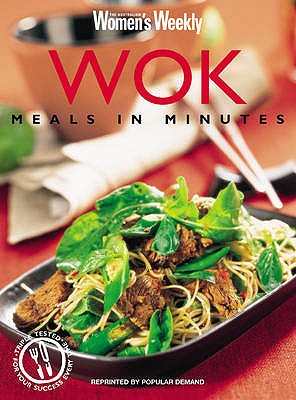 Wok Meals in Minutes (Australian Women's Weekly Home Library) (The Australian Women's Weekly Essentials) Australian Women's Weekly