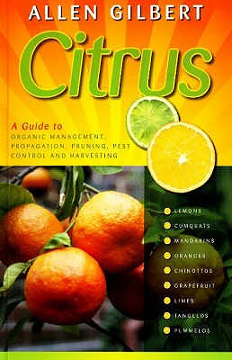 Image for Citrus: A Guide to Organic Management, Propagation, Pruning, Pest Control and Harvesting