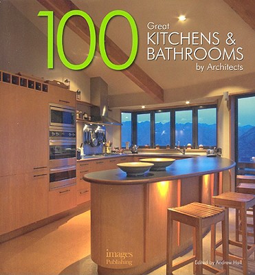Image for 100 Great Kitchens & Bathrooms by Architects