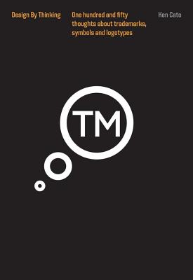 Thinking Trademarks, Symbols and Logotypes (Design by Thinking)