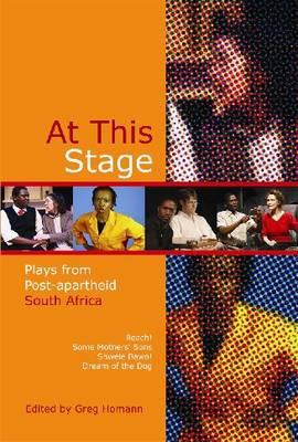 Image for At This Stage: Plays from Post-apartheid South Africa At This Stage: Plays from Post-apartheid South Africa