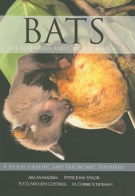 Image for Bats of Southern and Central Africa: A Biographic and Taxonomic Sysnthesis Bats of Southern and Central Africa: A Biographic and Taxonomic Sysnthesis
