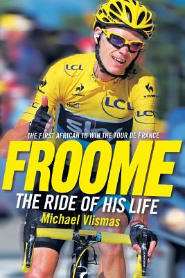 FROOME - The Ride of His Life (The First African To Win The Tour De France