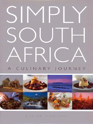 Simply South Africa: A Culinary Journey
