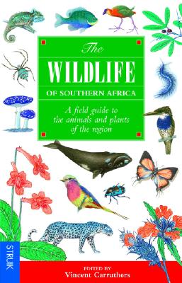 Image for WILDLIFE OF SOUTHERN AFRICA, THE A FIELD GUIDE TO ANIMALS AND PLANTS OF THE REGION