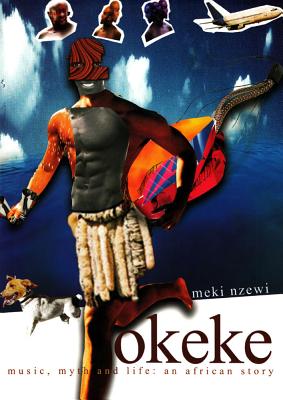 Okeke Music, Myth and Life: an African Story