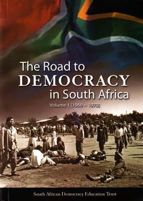 The Road to Democracy in South Africa: Volume 1 (1960-1970) SADET