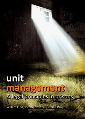 Unit Management & Legal Principles in Prisons: Third Edition