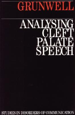 Analysing Cleft Palate Speech (STUDIES IN DISORDERS OF COMMUNICATION)