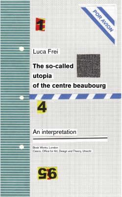 La Soi-Disant Utopie Du Centre Beaubourg