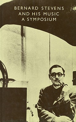 Bernard Stevens and His Music: A Symposium