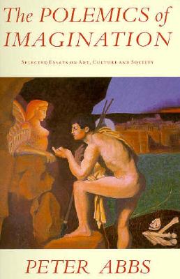 The Polemics of Imagination: Selected Essays on Art, Culture and Society