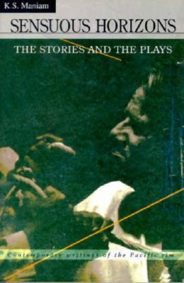Sensuous Horizons: The Stories and the Plays (Skoob Pacifica)