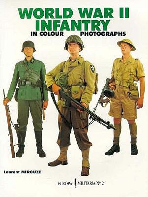 WORLD WAR II Infantry in Colour Photographs