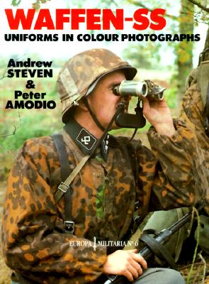 Waffen-SS Uniforms In Colour Photographs. (Europa Militaris No 6)
