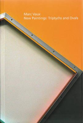 Marc Vaux: New Paintings: Triptychs and Ovals