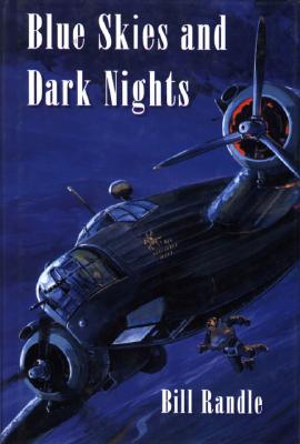 Blue Skies and Dark Nights - The Autobiography of an Airman
