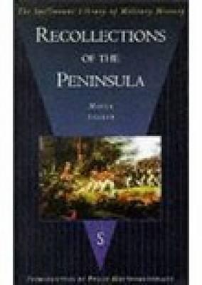 Recollections of the Peninsula [Spellmount Library of Military History]