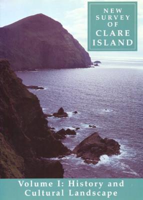 New Survey Of Clare Island: Volume I - History And Cultural Landscape