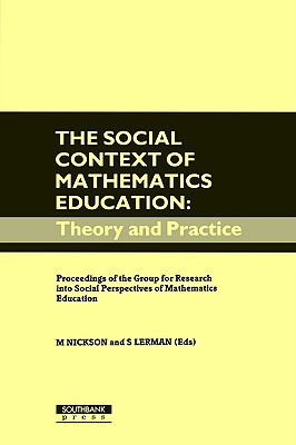 The Social Context of Mathematics Education: Theory and Practice