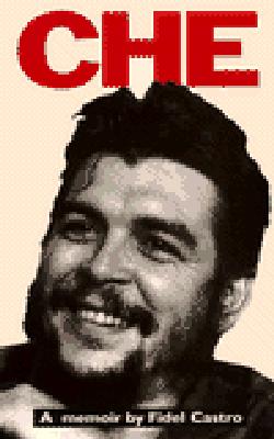 Che A Memoir by Fidel Castro
