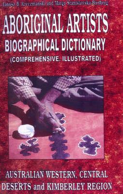 ABORIGINAL ARTISTS DICTIONARY OF BIOGRAPHIES Western Desert, Central Desert and Kimberley Region