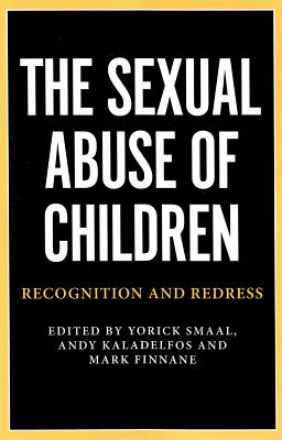 The Sexual Abuse of Children: Recognition and Redress (Monash Studies in Australian Society)