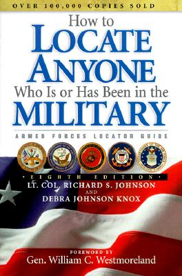 Image for How to Locate Anyone Who Is or Has Been in the Military: Armed Forces Locator Guide How to Locate Anyone Who Is or Has Been in the Military: Armed Forces Locator Guide