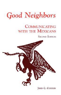 Good Neighbors: Communicating with the Mexicans (Interact Series)