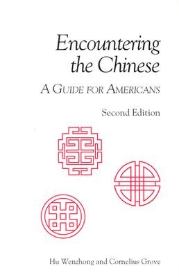 Image for Encountering the Chinese: A Guide for Americans (The Interact Series)