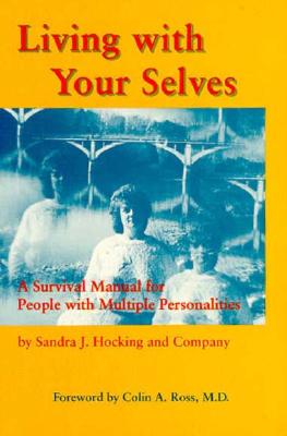 Living With Your Selves: A Survival Manual for People With Multiple Personalities