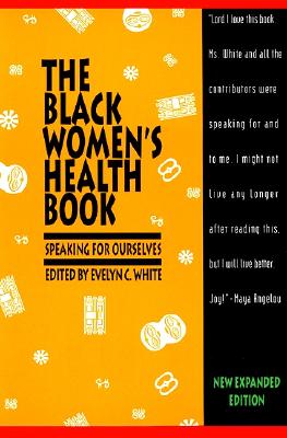 The Black Women's Health Book: Speaking for Ourselves Second Edition