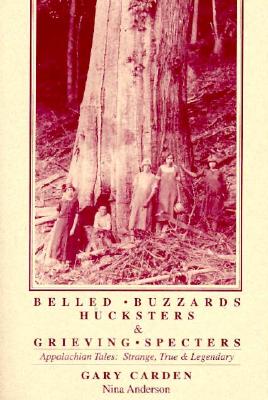 Belled Buzzards, Hucksters & Grieving Spectres: Strange & True Tales of the Appalachian Mountains Image for Belled Buzzards, Hucksters & Grieving Spectres: Strange & True Tales of the Appalachian Mountains