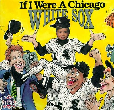 If I Were a Chicago White Sox (Picture Me Books)