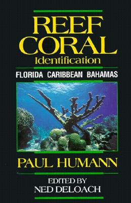 Image for Reef Coral Identification: Florida - Caribbean - Bahamas, Including Marine Plants Reef Coral Identification: Florida - Caribbean - Bahamas, Including Marine Plants