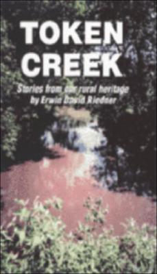 TOKEN CREEK: STORIES FROM OUR RURAL HERITAGE